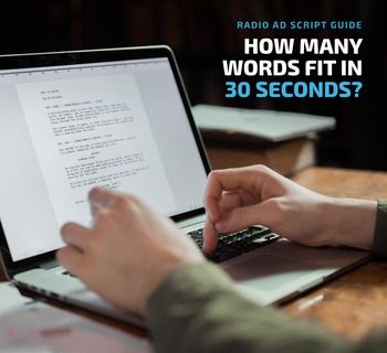 Radio Ad Script Guide: How Many Words Fit in a 30-Second Radio Ad?