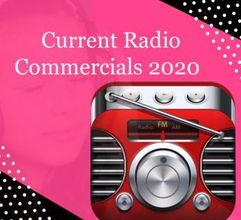 Current Radio Commercials 2020