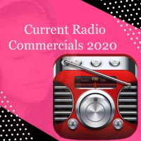 Current Radio Commercials 2020